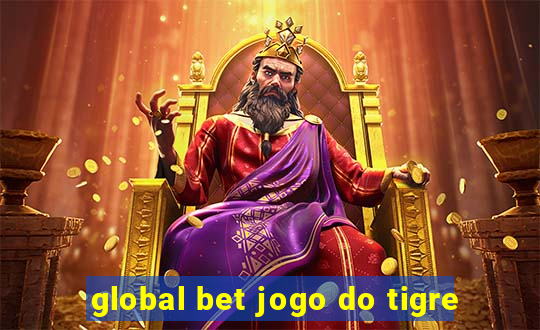 global bet jogo do tigre